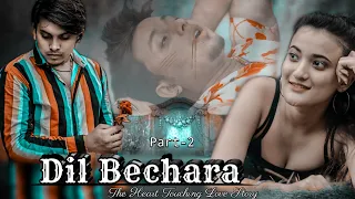 Dil Bechara | Heart Touching Love Story | Part-2| its Rustam Ft. EVR