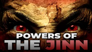 The Powers of the Jinn [⛔Don't Watch Alone⛔]