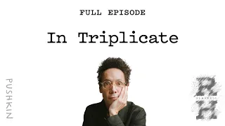 In Triplicate | Revisionist History | Malcolm Gladwell