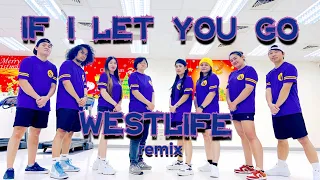 IF I LET YOU GO | WESTLIFE | REMIX | DANCE FITNESS | 90'S BOYBAND | ZUMBATRON