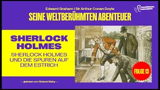 Sherlock Holmes und die Spuren auf dem Estrich (Seine weltberühmten Abenteuer, Folge 13)