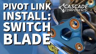 Cascade Components Switchblade Link Installation