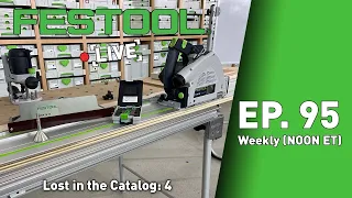 Festool Live Episode 95 - Lost in the Catalog: 4