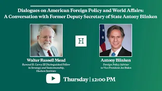 A Conversation with Former Deputy Secretary of State Antony Blinken