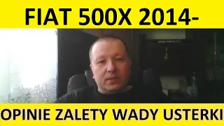 Fiat 500X opinie, recenzja, zalety, wady, usterki, awarie, jaki silnik, spalanie, ceny, używane?