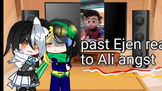 past Ejen react to Ali angst/happy