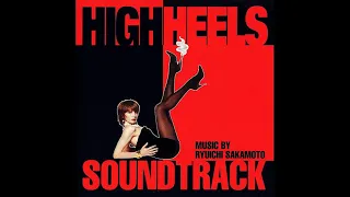 Ryuichi Sakamoto - Main Theme - (High Heels, 1991)