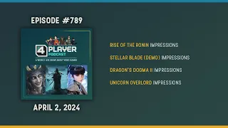 4Player Podcast #789 - The Skateboard Horse Show (Rise of the Ronin, Stellar Blade, Dragons Dogma 2)