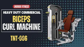 Heavy Duty Commercial Biceps Curl Machine | TNT 006 | | Energie Fitness |  Low Budget |