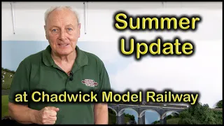 SUMMER UPDATE at Chadwick Model Railway | 201.