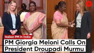 Italian PM Giorgia Meloni Called On President Droupadi Murmu At Rashtrapati Bhawan