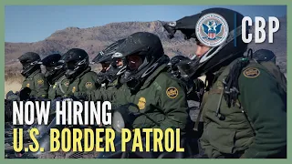Do You Have What It Takes? U.S. Border Patrol is Hiring | CBP