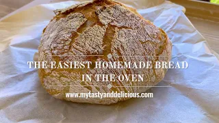 The easiest homemade bread with a crispy crust and a delicious taste - just stir and wait