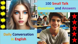 100 Small Talk Questions & Answers that American people use every day. Practicing daily conversation