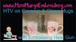 How to put HTV on Ceramic/Glass Mugs with Heat Embossing Gun