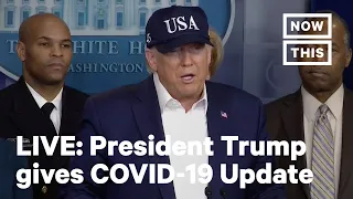 President Trump Holds a Press Briefing on Coronavirus Updates | LIVE | NowThis