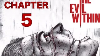 The Evil Within - Chapter 5 - Inner Recesses Walkthrough