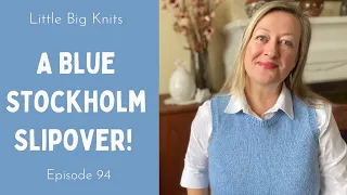 Episode 94 - The Stockholm Slipover, Lento Sweater in Nutiden and a Visit to 2 Montreal Yarn Shops!