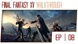 Final Fantasy 15 Walkthrough - Part 8 (PS4 Pro Gameplay High Settings)