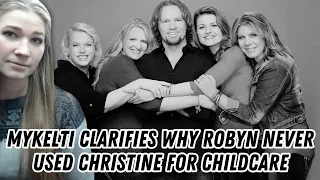 Sister Wives - Mykelti Clarifies Why Robyn Never Used Christine For Childcare