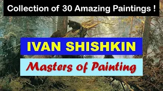 Masters of Painting | Fine Arts | Ivan Shishkin | Art Slideshow | Great Painters | Russian Painters