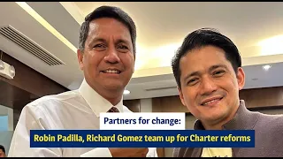 Partners for change: Robin Padilla, Richard Gomez team up for Charter reforms