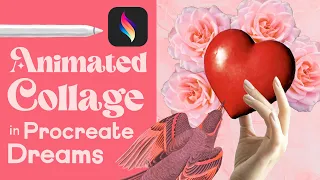 Procreate Dreams: Animated Collage Tutorial + Photos