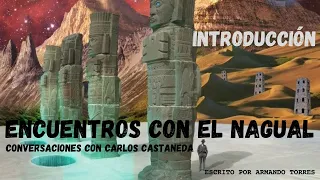 INTRODUCCION// Encuentros Con el Nagual de Armando Torres