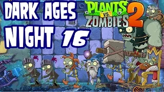 Plants v Zombies 2: Dark Ages - Night 16