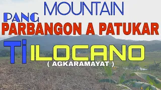 Mountain/PANG PARBANGON A PATUKAR TI ILOCANO/awan kaasping na a patukar agkaramayat/mrs.mapalad