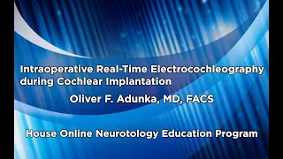 Intraoperative Real Time Electrocochleography during Cochlear Implantation | House ONE Program