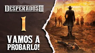 DESPERADOS 3 | Capítulo 1 | Este juego me ha parecido GUAPÍSIMO!