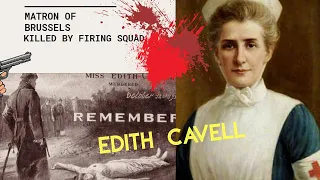 Edith Cavell the NURSE of Brussel murdered by the Germans in 1915