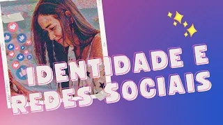 IDENTIDADE E REDES SOCIAIS