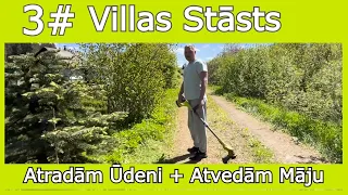 3# Atvedām Villu un Atradām Ūdeni | Villas Stāsts