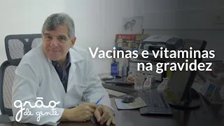 QUAIS VACINAS E VITAMINAS A GESTANTE DEVE TOMAR? | PALAVRA DO ESPECIALISTA #73 COM GILBERTO MELLO