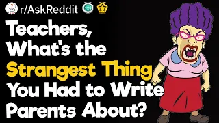 Teachers, What's the Strangest Thing You Had to Write Parents About?