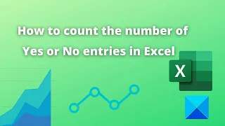 How to count the number of Yes or No entries in Excel