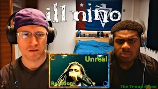 PTB Reaction | The Troop Show | Ill Nino | Unreal