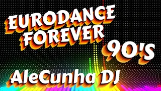 EURODANCE 90S FOREVER VOLUME 18 (Mixed by AleCunha DJ)