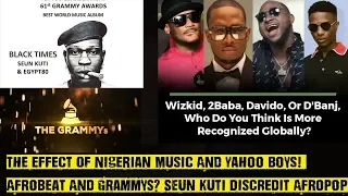 The Effect Of Nigerian Music And Yahoo Boys! Afrobeats And Grammys? Seun Kuti Discredit Afropop