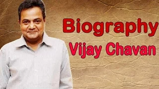 Vetaran Actor Vijay Chavan Passed Away - Biography