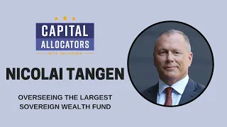 Nicolai Tangen – Overseeing the Largest Sovereign Wealth Fund (EP.354)