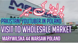 Visit to Wholesale Market Marywilska 44 || Pakistani YouTuber in Poland