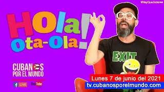 Alex Otaola en Hola! Ota-Ola en vivo por YouTube Live (Lunes 7 de junio del 2021)