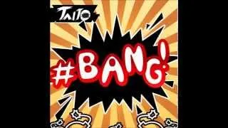 TAITO - #BANG! (Original Mix)