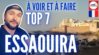 ESSAOUIRA au Maroc. TOP 7 des lieux à voir et des choses à faire.