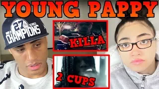 YOUNG PAPPY 2 CUPS REACTION | YOUNG PAPPY KILLA REACTION | MY DAD REACTS