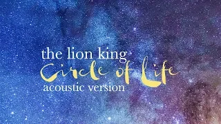 Circle of Life (Vocal + Acoustic) (From the Lion King Movie)