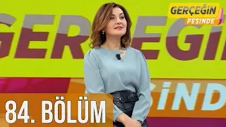 Gerçeğin Peşinde 84. Bölüm